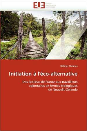 Initiation à l'éco-alternative de Balliner Thomas