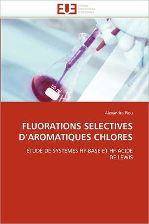 Fluorations Selectives D''Aromatiques Chlores de Alexandre Piou