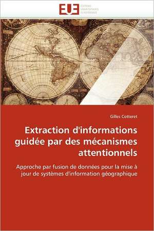 Extraction d'informations guidée par des mécanismes attentionnels de Gilles Cotteret