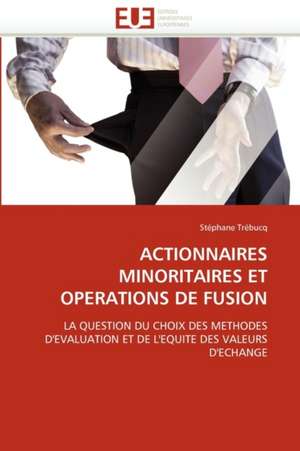 Actionnaires Minoritaires Et Operations de Fusion de Stéphane Trébucq