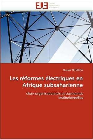 Les réformes électriques en Afrique subsaharienne de Flavien TCHAPGA