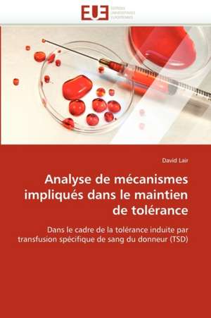 Analyse de mécanismes impliqués dans le maintien de tolérance de David Lair