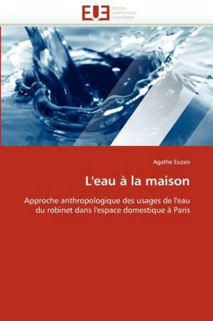 L'eau à la maison de Agathe Euzen