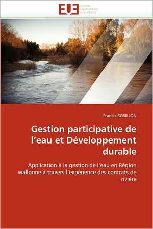 Gestion Participative de l''eau Et Développement Durable de Rosillon-F