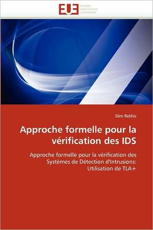 Approche formelle pour la vérification des IDS de Slim Rekhis