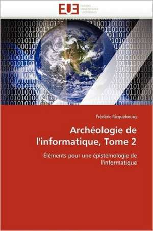 Archéologie de l'Informatique, Tome 2 de Ricquebourg-F