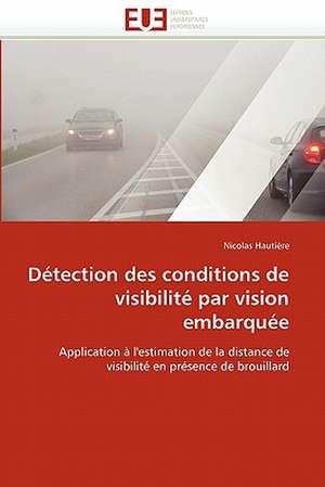 Détection des conditions de visibilité par vision embarquée de Nicolas Hautière