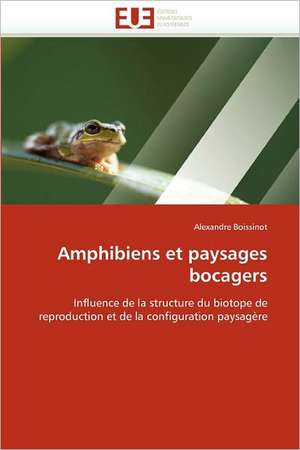 Amphibiens et paysages bocagers de Alexandre Boissinot