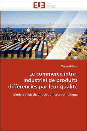 Le commerce intra-industriel de produits différenciés par leur qualité de Alberto Balboni