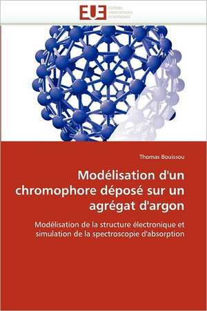 Modélisation d'un chromophore déposé sur un agrégat d'argon de Thomas Bouissou