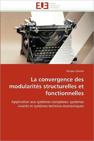 La convergence des modularités structurelles et fonctionnelles de Nicolas Omont