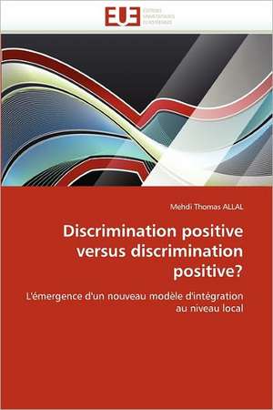 Discrimination positive versus discrimination positive? de Mehdi Thomas ALLAL