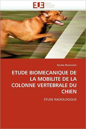 Etude Biomecanique de La Mobilite de La Colonne Vertebrale Du Chien de Nicolas Borenstein