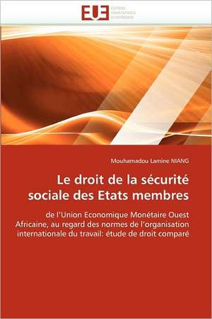 Le droit de la sécurité sociale des Etats membres de Mouhamadou Lamine NIANG