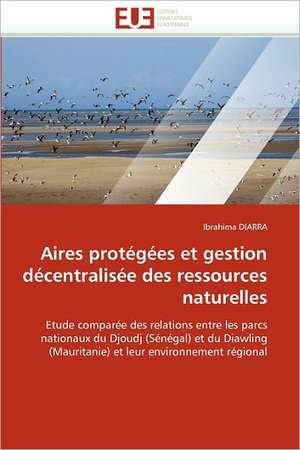 Aires protégées et gestion décentralisée des ressources naturelles de Ibrahima DIARRA