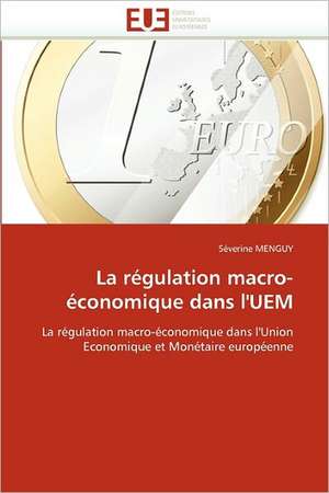 La régulation macro-économique dans l'UEM de Séverine MENGUY