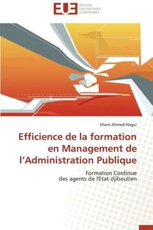 Efficience de La Formation En Management de L Administration Publique: de La Difference Entre Les Qualites Premieres Et Secondes de Ilham Ahmed Hagui