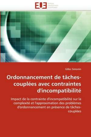 Ordonnancement de tâches-couplées avec contraintes d'incompatibilité de Gilles Simonin