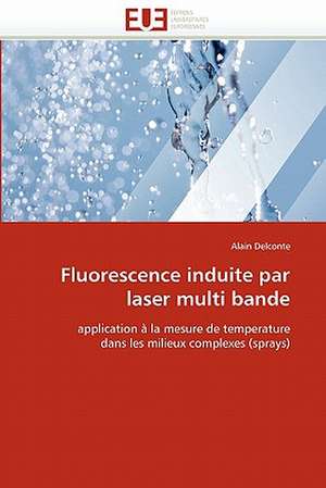 Fluorescence induite par laser multi bande de Alain Delconte