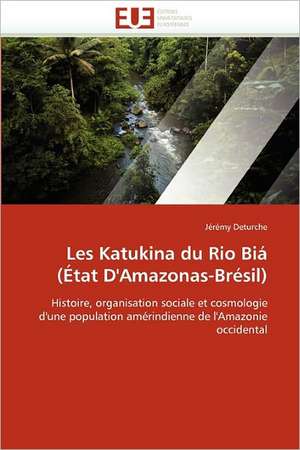 Les Katukina du Rio Biá (Etat d''Amazonas¿Brésil) de Jérémy Deturche