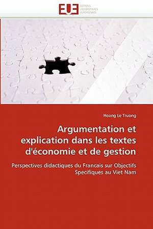 Argumentation et explication dans les textes d'économie et de gestion de Hoang Le Truong