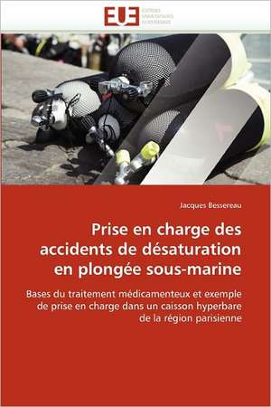 Prise en charge des accidents de désaturation en plongée sous-marine de Jacques Bessereau