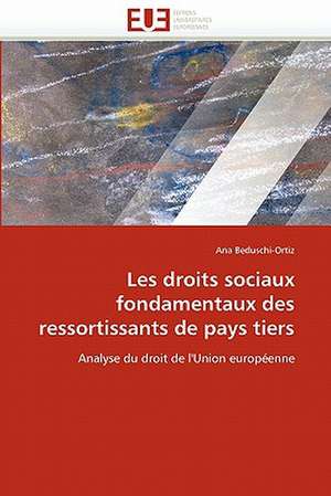 Les droits sociaux fondamentaux des ressortissants de pays tiers de Ana Beduschi-Ortiz