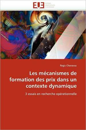 Les Mecanismes de Formation Des Prix Dans Un Contexte Dynamique: Piliers de La Fertilite Feminine de Regis Chenavaz