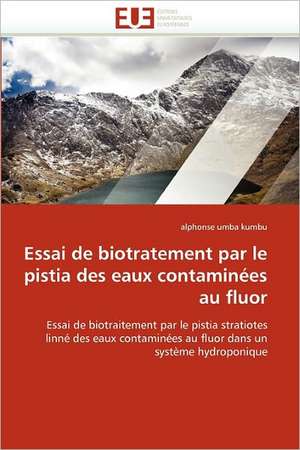 Essai de biotratement par le pistia des eaux contaminées au fluor de alphonse umba kumbu