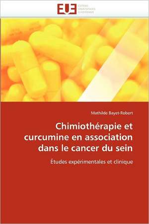 Chimiothérapie et curcumine en association dans le cancer du sein de Mathilde Bayet-Robert