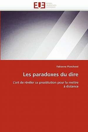 Les Paradoxes Du Dire: Les Souvenirs D'Enfance de Fabienne Plancherel