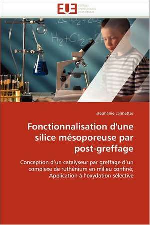 Fonctionnalisation d'une silice mésoporeuse par post-greffage de stephanie calmettes