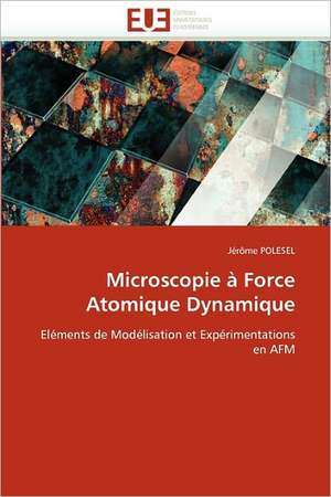 Microscopie à Force Atomique Dynamique de Jérôme POLESEL