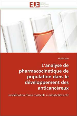 L'analyse de pharmacocinétique de population dans le développement des anticancéreux de Elodie Plan