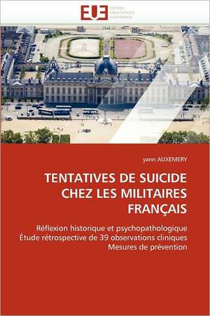 TENTATIVES DE SUICIDE CHEZ LES MILITAIRES FRANÇAIS de Yann Auxemery