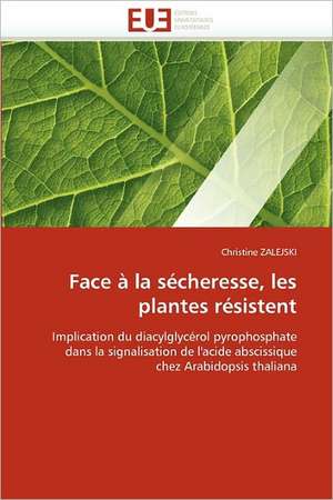 Face à la sécheresse, les plantes résistent de Christine Zalejski