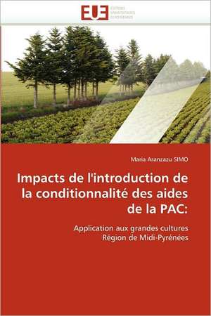 Impacts de l''introduction de la conditionnalité des aides de la PAC: de Maria Aranzazu Simo