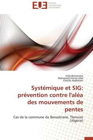 Systemique Et Sig: Prevention Contre L'Alea Des Mouvements de Pentes de Faïla Benzenine