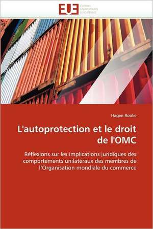 L'autoprotection et le droit de l'OMC de Hagen Rooke