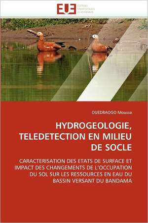 HYDROGEOLOGIE, TELEDETECTION EN MILIEU DE SOCLE de Ouedraogo Moussa