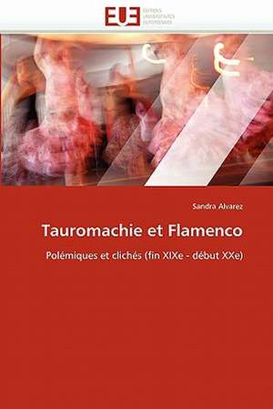 Tauromachie Et Flamenco: L'Attitude Du Senegal de Sandra Alvarez