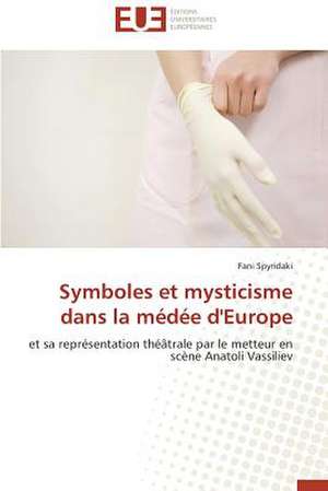 Symboles Et Mysticisme Dans La Medee D'Europe