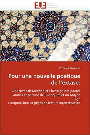 Pour une nouvelle poétique de l''extase: de Veronica Amadessi