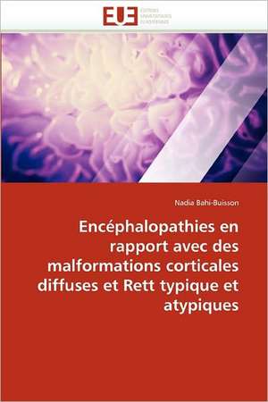 Encéphalopathies en rapport avec des malformations corticales diffuses et Rett typique et atypiques de Nadia Bahi-Buisson