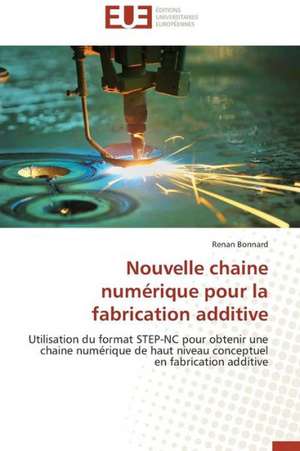 Nouvelle Chaine Numerique Pour La Fabrication Additive: Gestion de L'Exposition Du Fonds de Renan Bonnard