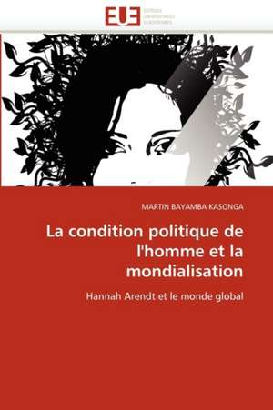 La Condition Politique de L''Homme Et La Mondialisation: La Gestion Du Risque de Credit de MARTIN BAYAMBA KASONGA