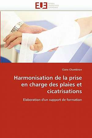 Harmonisation de La Prise En Charge Des Plaies Et Cicatrisations: Cellules Inflammatoires de L''Immunite de Claire Chambiron