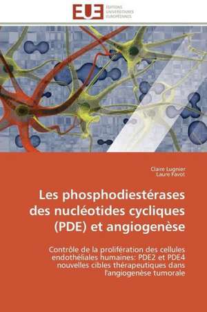 Les Phosphodiesterases Des Nucleotides Cycliques (Pde) Et Angiogenese: Cellules Inflammatoires de L''Immunite de Claire Lugnier