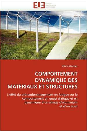 COMPORTEMENT DYNAMIQUE DES MATERIAUX ET STRUCTURES de Ulises Sánchez