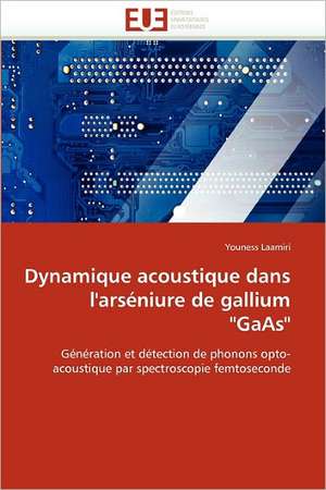 Dynamique acoustique dans l'arséniure de gallium "GaAs" de Youness Laamiri